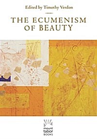 The Ecumenism of Beauty (Hardcover)