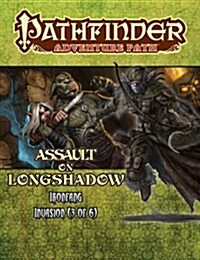 Pathfinder Adventure Path: Ironfang Invasion Part 3 of 6-Assault on Longshadow (Paperback)