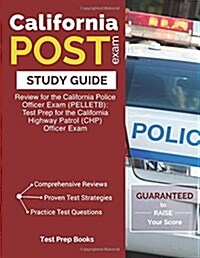 California Post Exam Study Guide: Review for the California Police Officer Exam (Pelletb): Test Prep for the California Highway Patrol (Chp) Officer E (Paperback)