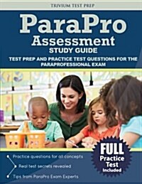 Parapro Assessment Study Guide: Test Prep and Practice Test Questions for the Paraprofessional Exam (Paperback)