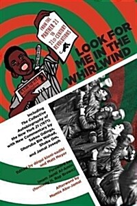 Look for Me in the Whirlwind: From the Panther 21 to 21st-Century Revolutions (Paperback)