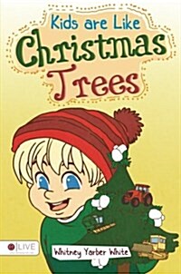 Kids Are Like Christmas Trees (Paperback)