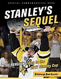 Stanleys Sequel: The Penguins Run to the 2017 Stanley Cup (Paperback)