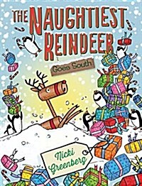 The Naughtiest Reindeer Goes South: Volume 3 (Hardcover)