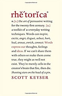 Rhetorica : A toolkit of 21 everyday writing techniques (Paperback)