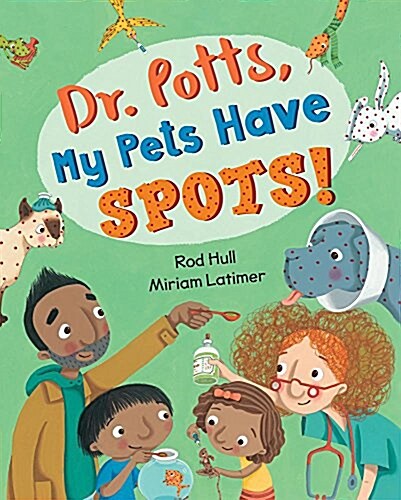 Dr. Potts, My Pets Have Spots! (Paperback)