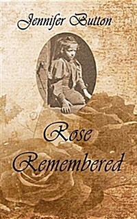 Rose Remembered (Paperback)