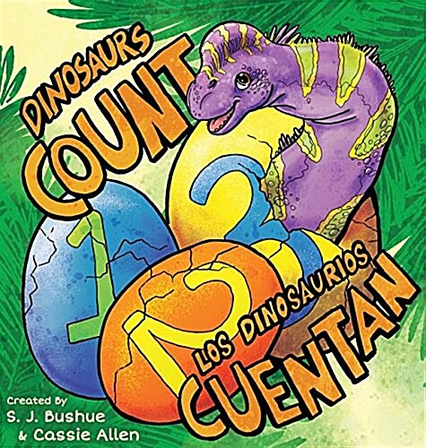 Dinosaurs Count: Los Dinosaurios Cuentan (Hardcover, This Bilingual)
