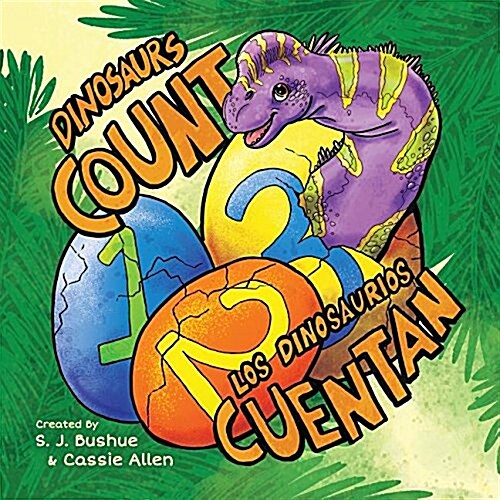 Dinosaurs Count: Los Dinosaurios Cuentan (Paperback, This Bilingual)