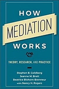 How Mediation Works : Theory, Research, and Practice (Paperback)