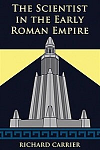 The Scientist in the Early Roman Empire (Paperback)