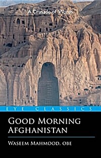 Good Morning Afghanistan : The Crusade of Words (Paperback, New ed)