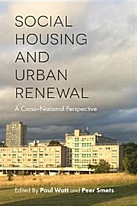 Social Housing and Urban Renewal : A Cross-National Perspective (Hardcover)