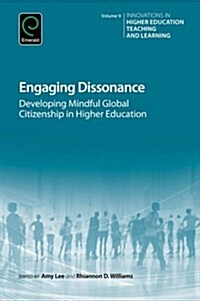 Engaging Dissonance : Developing Mindful Global Citizenship in Higher Education (Hardcover)