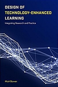 Design of Technology-Enhanced Learning : Integrating Research and Practice (Hardcover)