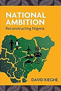 National Ambition : Reconstructing Nigeria (Paperback)