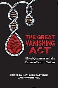 The Great Vanishing ACT: Blood Quantum and the Future of Native Nations (Paperback)