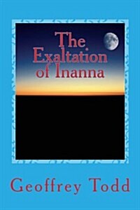 The Exaltation of Inanna: A Play in One Act (Paperback)