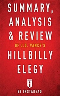 Summary, Analysis & Review of J.D. Vances Hillbilly Elegy by Instaread (Paperback)