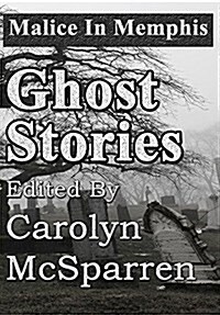 Malice in Memphis: Ghost Stories (Hardcover)