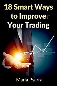 18 Smart Ways to Improve Your Trading (Paperback)