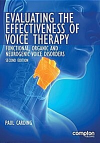 Evaluating the Effectiveness of Voice Therapy : Functional, Organic and Neurogenic Voice Disorders (Paperback, 2 Revised edition)