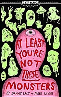 At Least Youre Not These Monsters (Paperback)