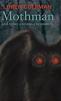 Mothman and Other Curious Encounters (Hardcover)