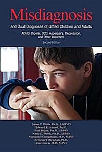 Misdiagnosis and Dual Diagnoses of Gifted Children and Adults: ADHD, Bipolar, Ocd, Aspergers, Depression, and Other Disorders (2nd Edition) (Paperback)