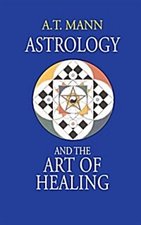 Astrology and the Art of Healing (Hardcover)