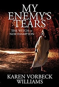 My Enemys Tears: The Witch of Northampton (Paperback)