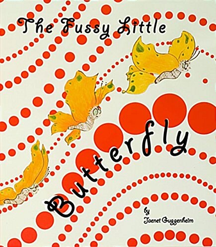 The Fussy Little Butterfly (Paperback)