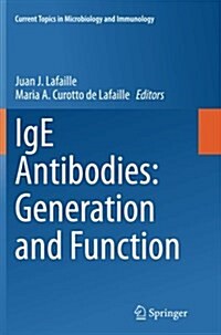 IGE Antibodies: Generation and Function (Paperback, Softcover Repri)