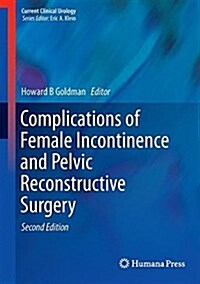 Complications of Female Incontinence and Pelvic Reconstructive Surgery (Hardcover, 2, 2017)