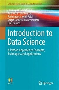 Introduction to data science [electronic resource] : a Python approach to concepts, techniques and applications