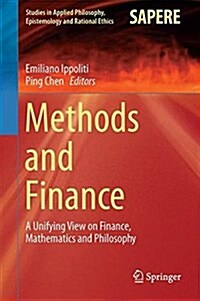 Methods and Finance: A Unifying View on Finance, Mathematics and Philosophy (Hardcover, 2017)