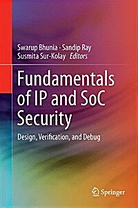 Fundamentals of IP and Soc Security: Design, Verification, and Debug (Hardcover, 2017)