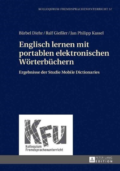 Englisch Lernen Mit Portablen Elektronischen Woerterbuechern: Ergebnisse Der Studie Mobile Dictionaries (Hardcover)