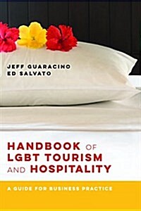 Handbook of Lgbt Tourism and Hospitality: A Guide for Business Practice (Hardcover)