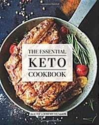 The Essential Keto Cookbook: 124+ Ketogenic Diet Recipes (Including Keto Meal Plan & Food List) (Paperback)