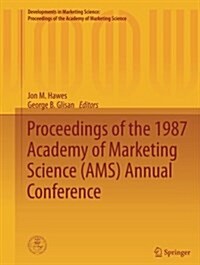 Proceedings of the 1987 Academy of Marketing Science (Ams) Annual Conference (Paperback, Softcover Repri)