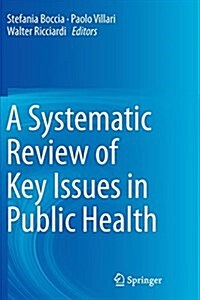 A Systematic Review of Key Issues in Public Health (Paperback, Softcover Repri)