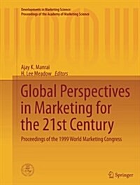 Global Perspectives in Marketing for the 21st Century: Proceedings of the 1999 World Marketing Congress (Paperback, Softcover Repri)