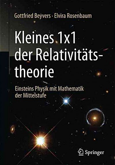 Kleines 1x1 Der Relativit?stheorie: Einsteins Physik Mit Mathematik Der Mittelstufe (Paperback, 2, 2. Aufl. 2009)