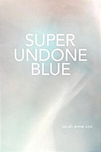 Super Undone Blue (Paperback)