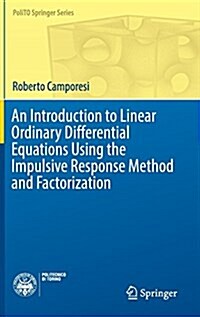 An Introduction to Linear Ordinary Differential Equations Using the Impulsive Response Method and Factorization (Hardcover, 2016)