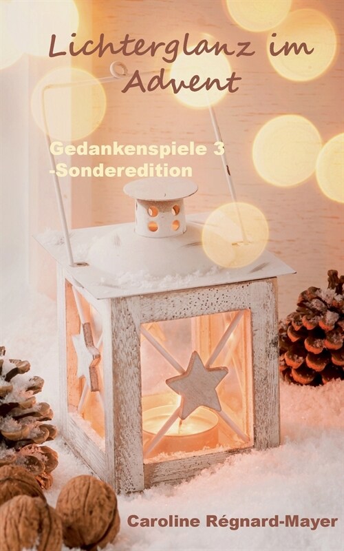 Gedankenspiele 3 - Sonderedition: Lichterglanz im Advent (Paperback)