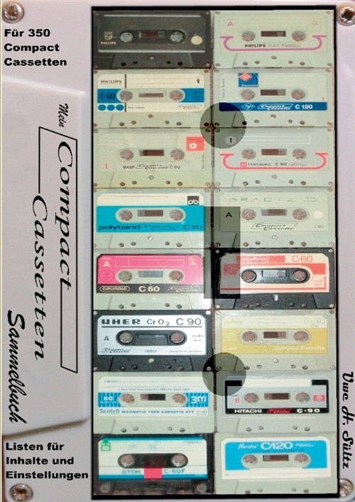 Mein Compact-Cassetten-Sammelbuch/Notizbuch mit Inhaltsverzeichnis: mit Bildern der ersten Cassette Philips EL 1903 im zerlegten Zustand (Paperback)