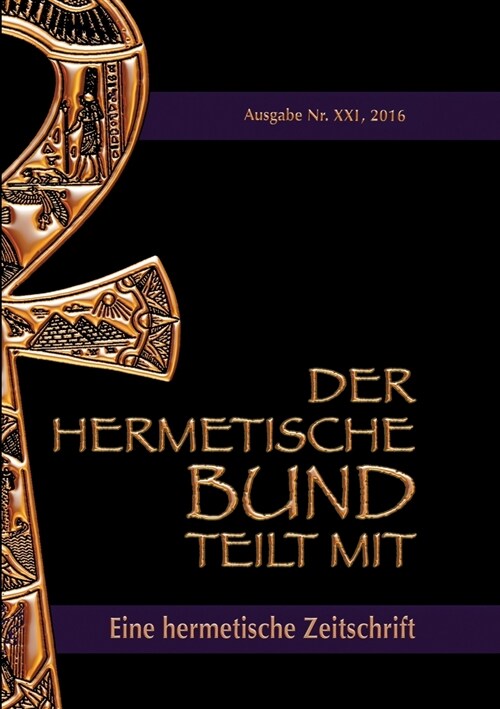 Der hermetische Bund teilt mit: Hermetische Zeitschrift Nummer 21 (Paperback)