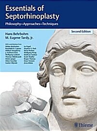 Essentials of Septorhinoplasty: Philosophy, Approaches, Techniques (Hardcover, 2)